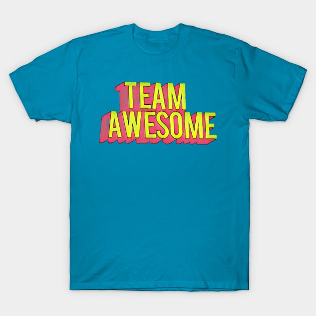 Team Awesome T-Shirt by AlondraHanley